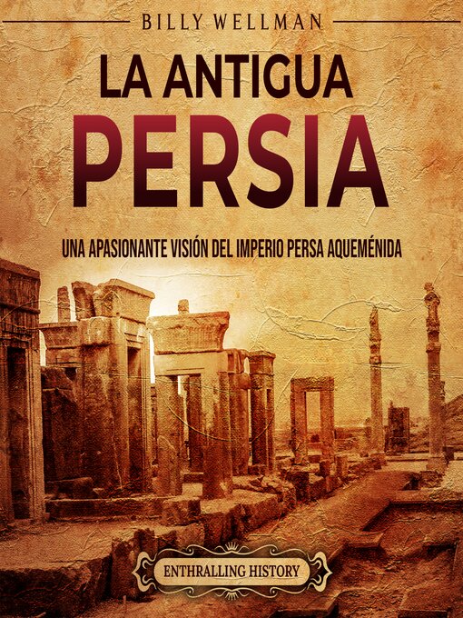 Title details for La antigua Persia by Billy Wellman - Available